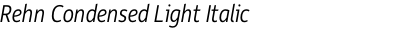 Rehn Condensed Light Italic